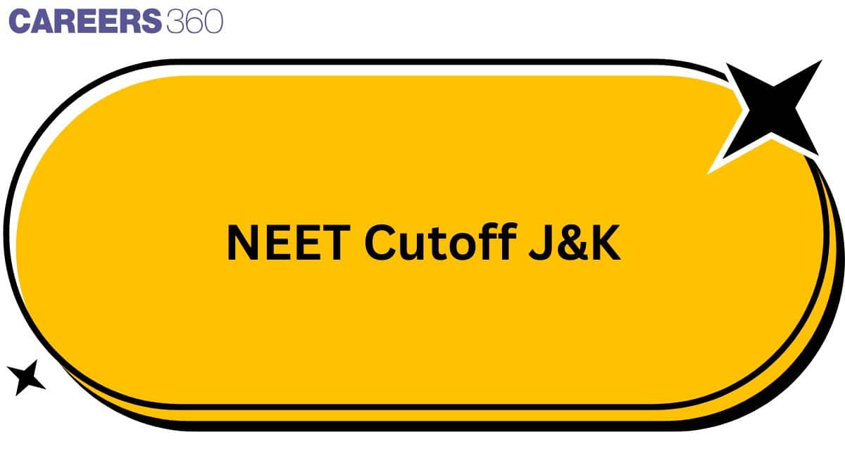 NEET 2024 Cutoff J&K - Previous Year Cutoff Marks (2023, 2022, 21, 20, 19)